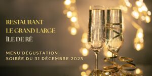 Fêtes de fin d'année 2025 - Restaurant Le Grand Large - Ile de Ré 2